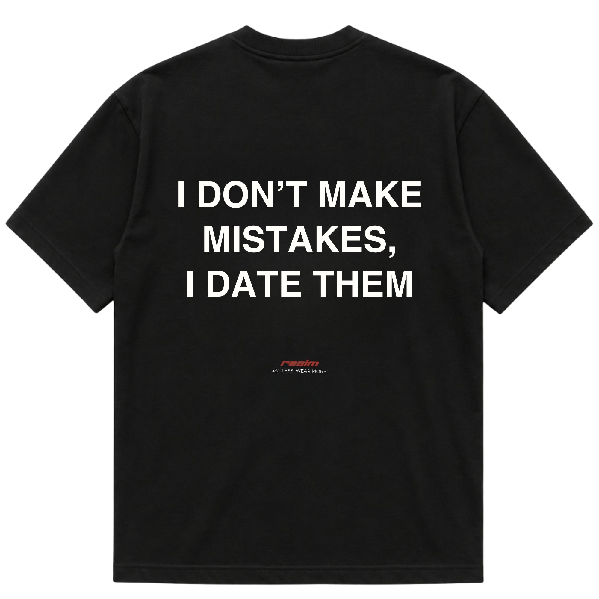 I DON'T MAKE MISTAKES