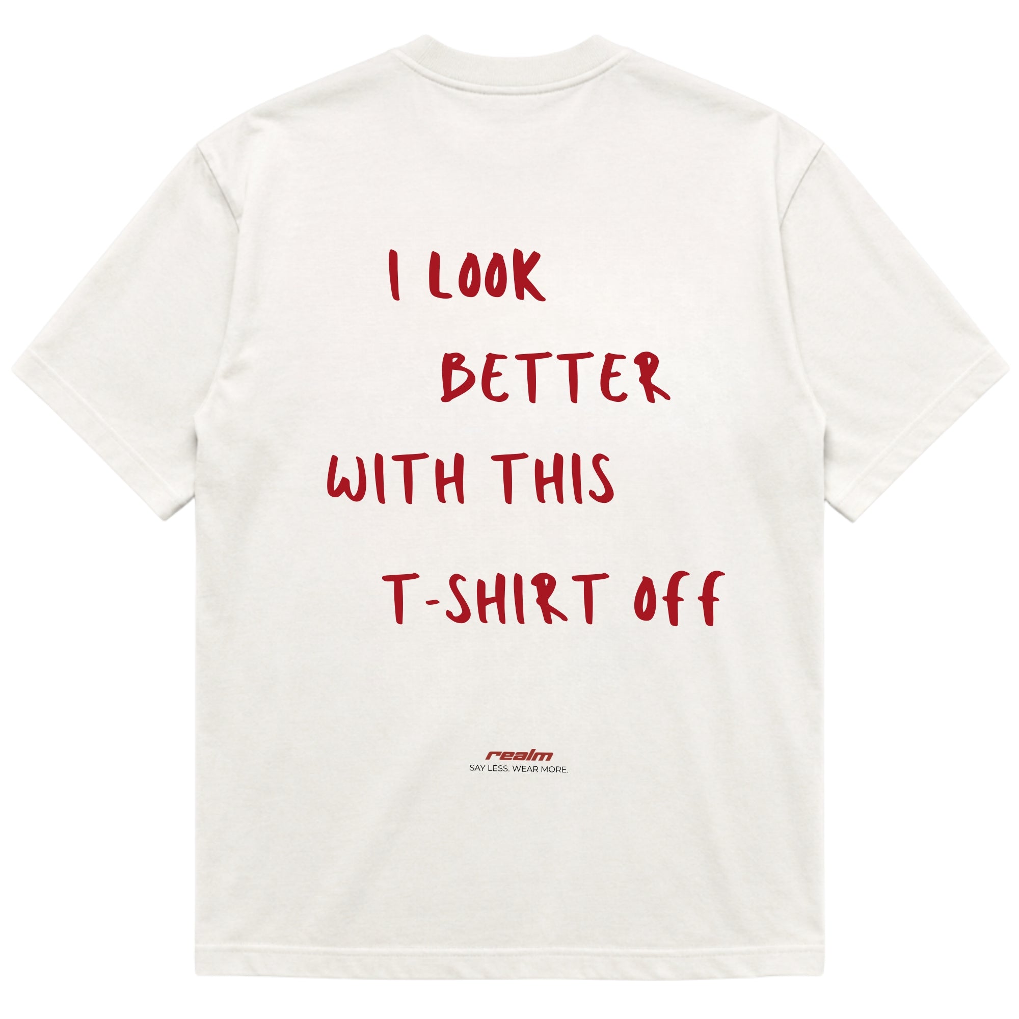 I LOOK BETTER WITH