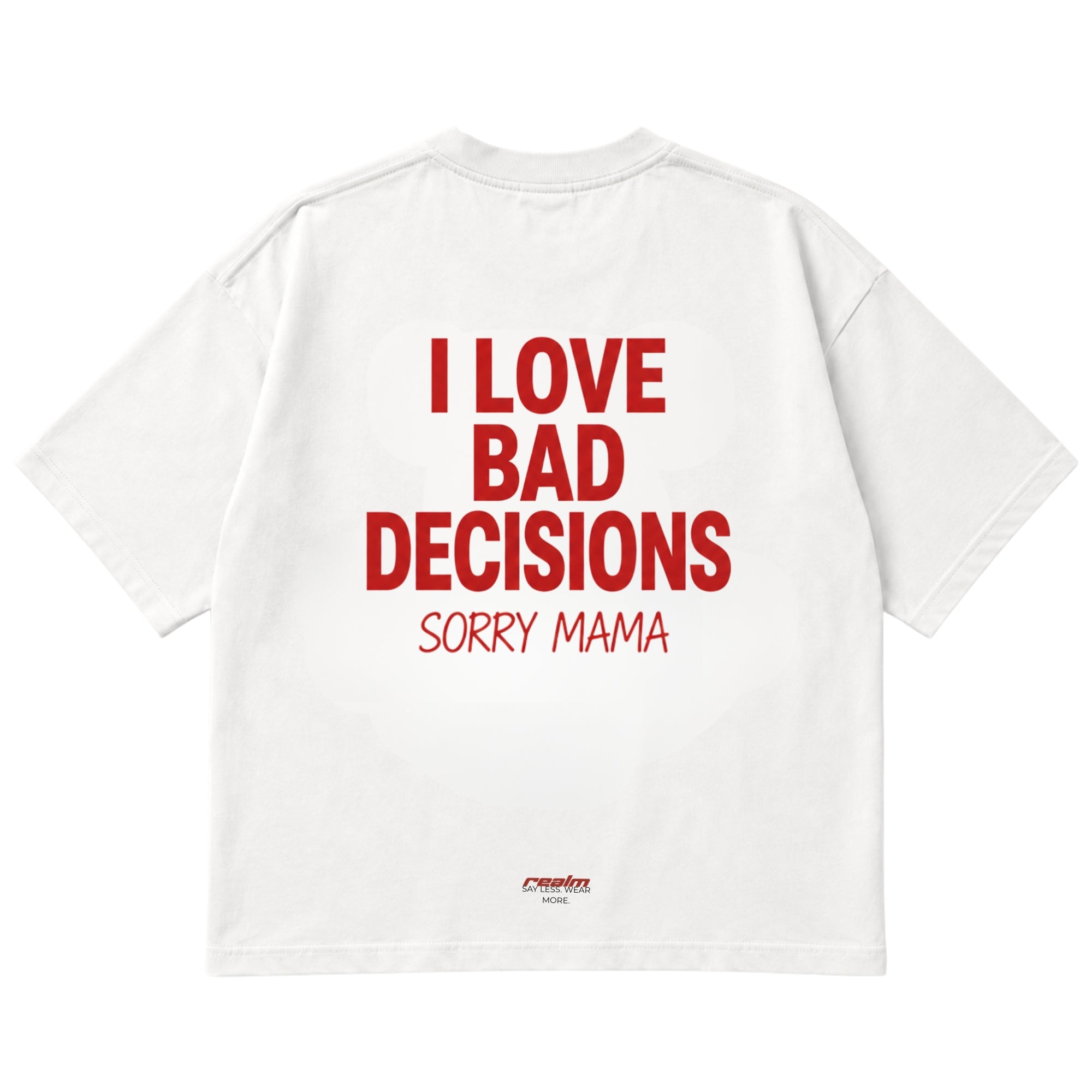 I LOVE BAD DECISIONS