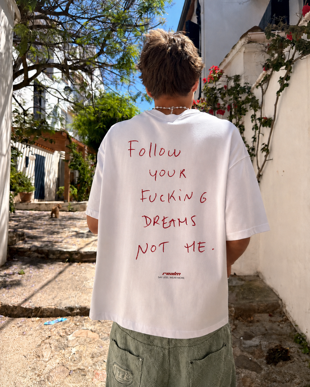 FOLLOW YOUR FUCKING DREAMS