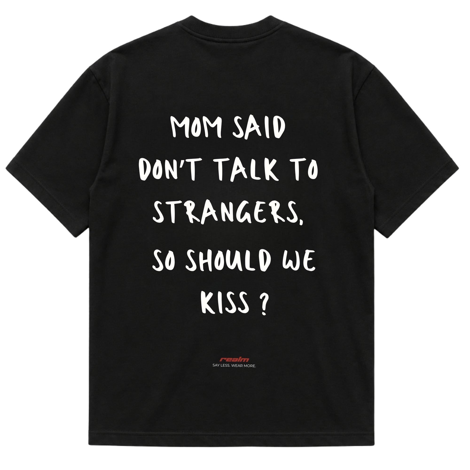 MOM SAID DON'T TALK TO STRANGERS