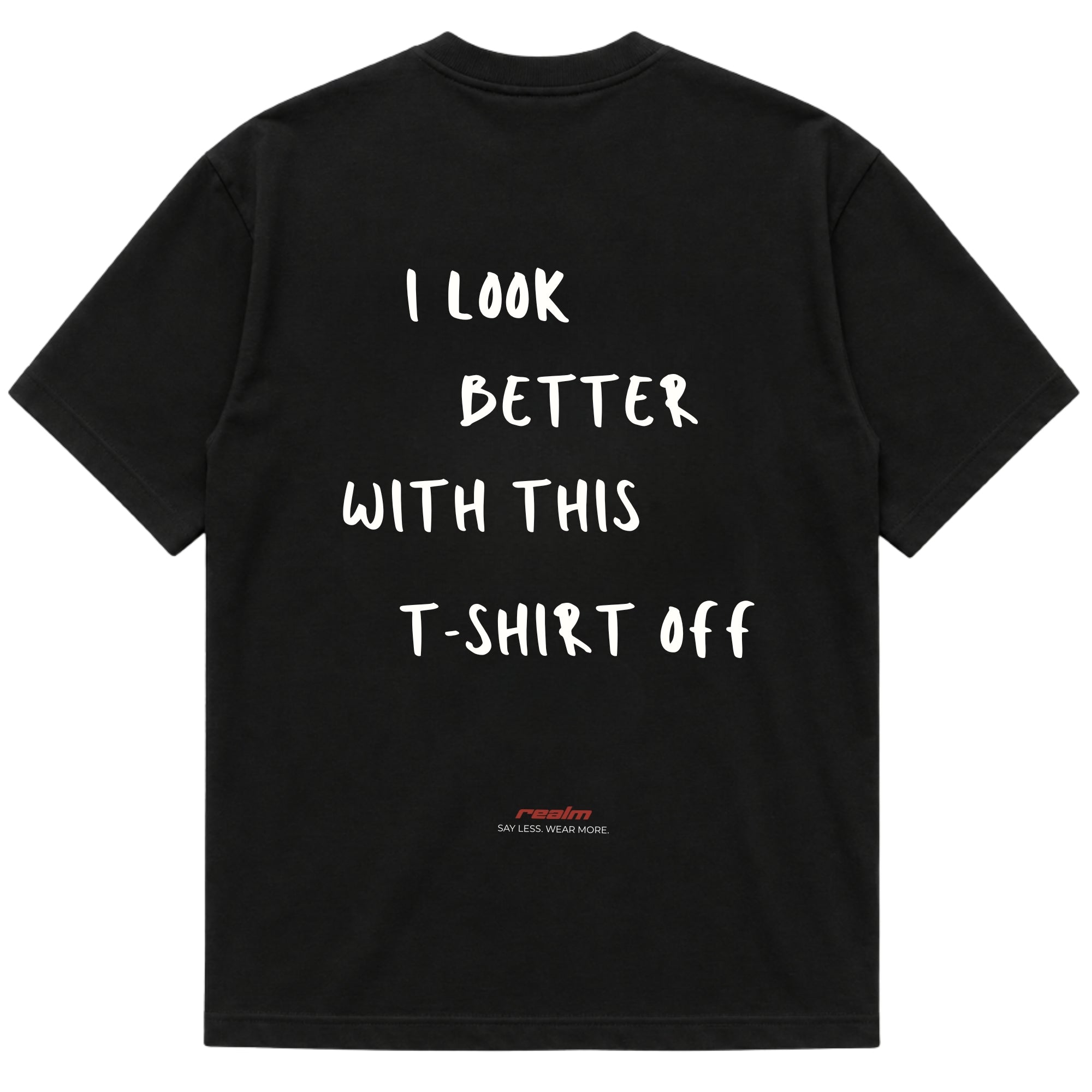 I LOOK BETTER WITH
